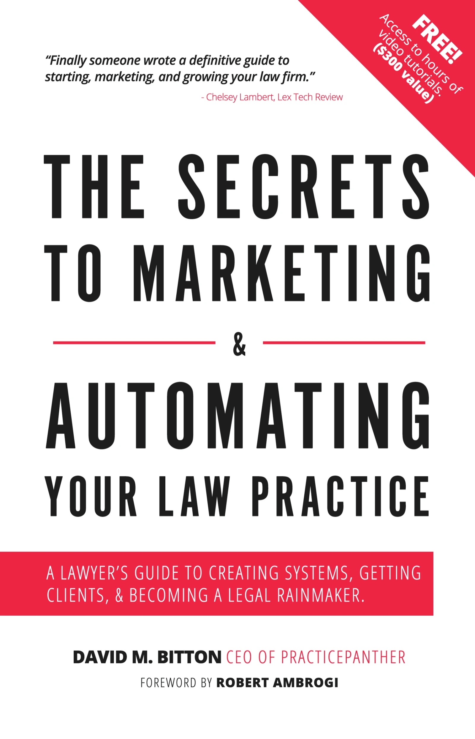 Front cover of The Secrets to Marketing & Automating Your Law Practice, edited by David Bitton