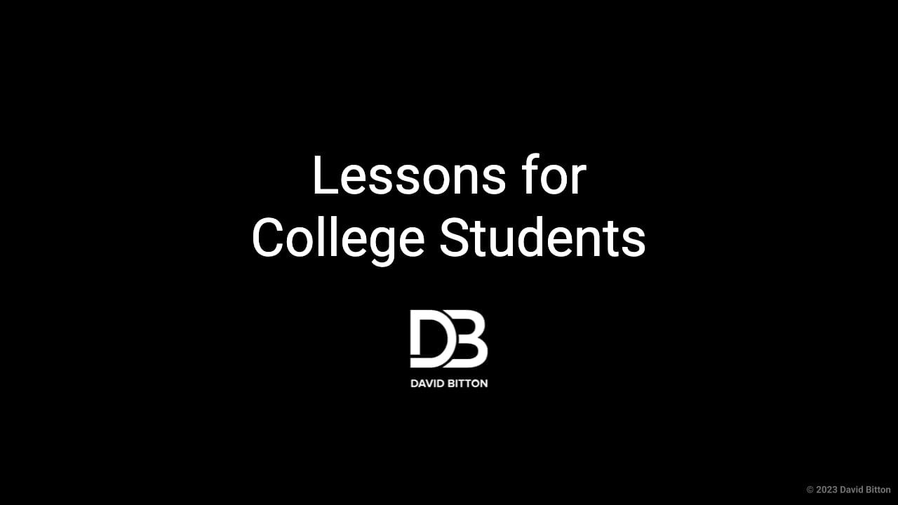 Lessons for College Students: Internships, Courses, Starting Your Own Business, & More